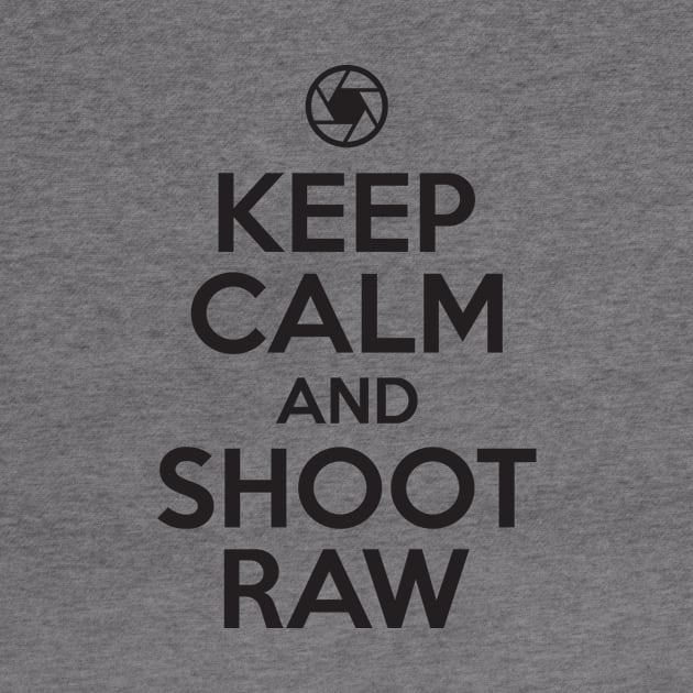 Keep calm and shoot raw by nektarinchen